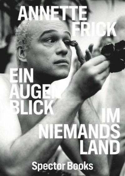Annette Frick: Ein Augenblick im Niemandsland