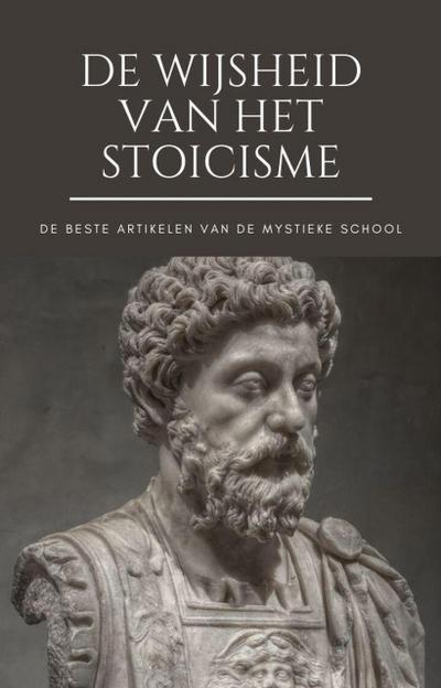 De Wijsheid van het Stoicisme (Het beste van de Mystieke School)