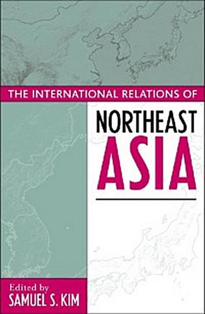 The International Relations of Northeast Asia