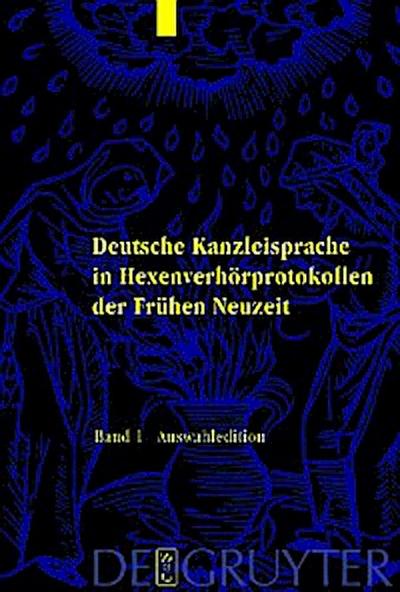 Deutsche Kanzleisprache in Hexenverhörprotokollen der Frühen Neuzeit