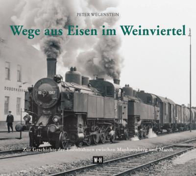 Wege aus Eisen im Weinviertel
