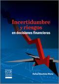 Incertidumbre y riesgos en decisiones financieras