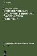 Zwischen Berlin und Paris: Bernhard Groethuysen (1880-1946) von Klaus Große Kracht | Ebook