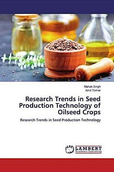 Research Trends in Seed Production Technology of Oilseed Crops