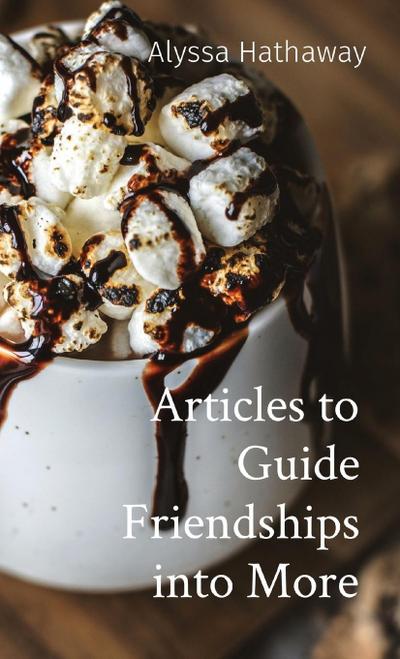 Articles to Guide Friendships into More