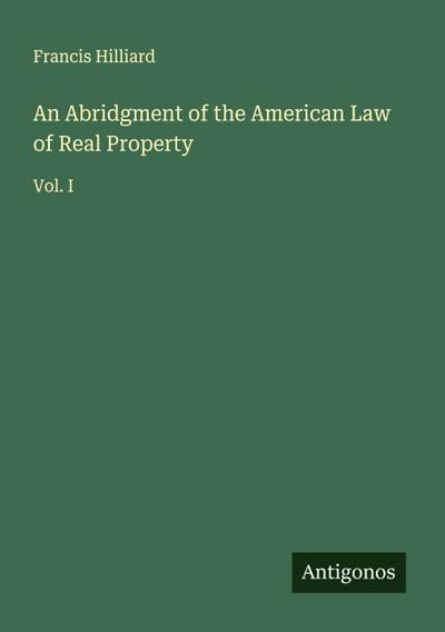 An Abridgment of the American Law of Real Property