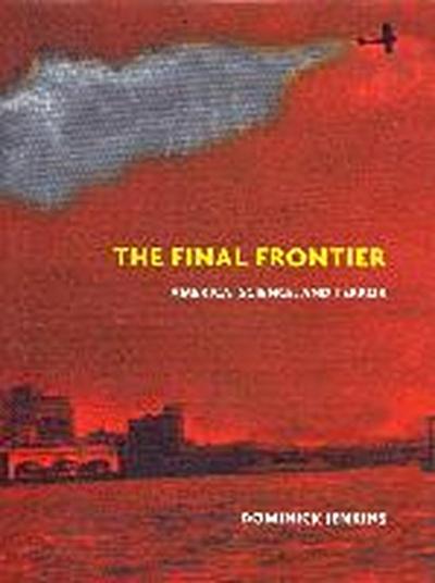 The Final Frontier: America, Science, and Terror: Science, America and Terror