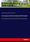 The Conspiracy Trial for the Murder of the President