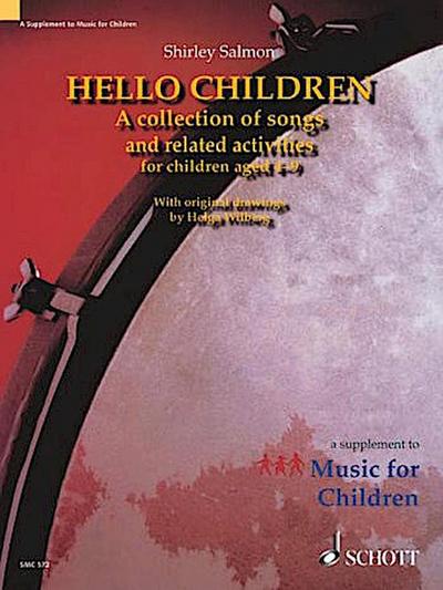 Hello Children: A book of songs and related activities for children aged 4 - 9