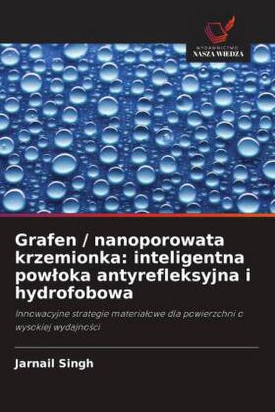 Grafen / nanoporowata krzemionka: inteligentna pow¿oka antyrefleksyjna i hydrofobowa