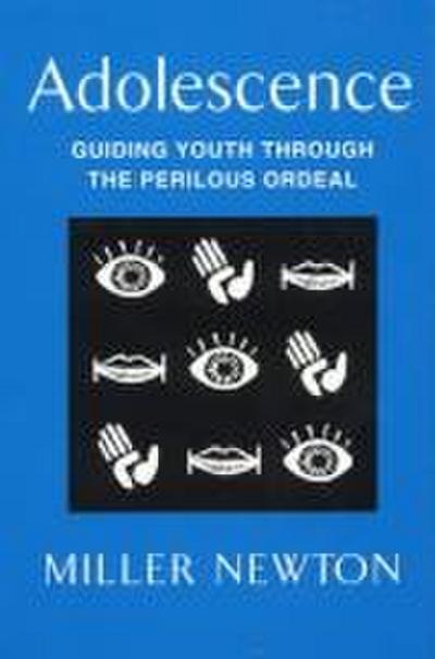 Adolescence: Guiding Youth Through the Perilous Ordeal