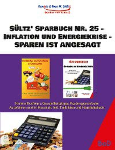 Sültz’ Sparbuch Nr. 25 - Inflation und Energiekrise - Sparen ist angesagt