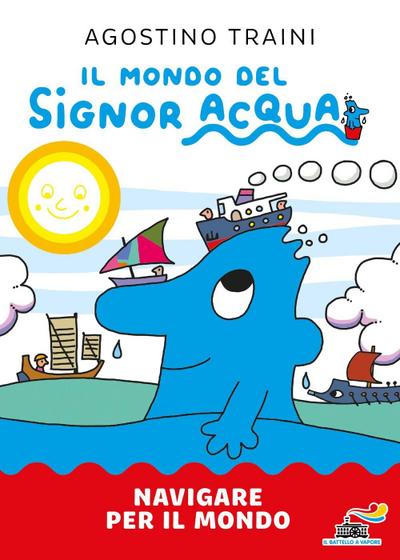 Navigare per il mondo. Il mondo del signor Acqua