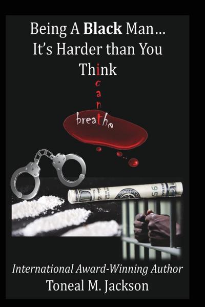 Being A Black Man... It’s Harder than You Think