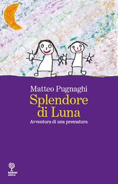 Splendore di Luna. Avventura di una prematura