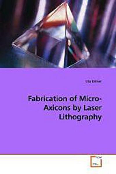 Fabrication of Micro-Axicons by Laser Lithography