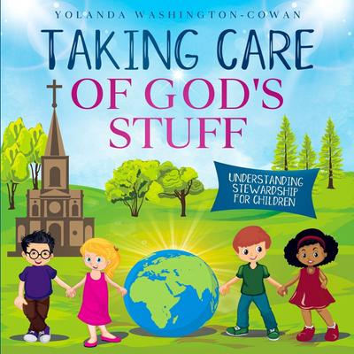 Taking Care of God’s Stuff