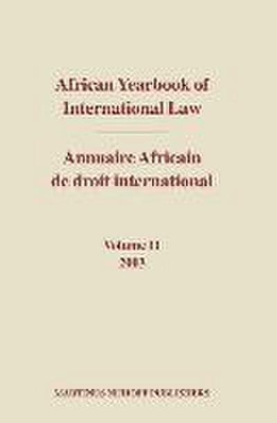 African Yearbook of International Law / Annuaire Africain de Droit International, Volume 11 (2003)