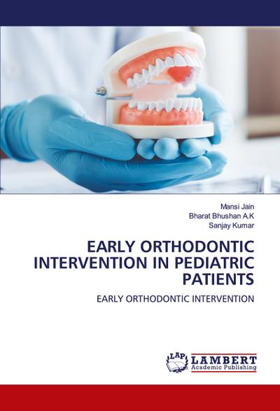 EARLY ORTHODONTIC INTERVENTION IN PEDIATRIC PATIENTS