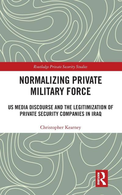 Normalising Private Military Force