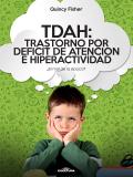 TDAH: Trastorno por Déficit de Atención e Hiperact