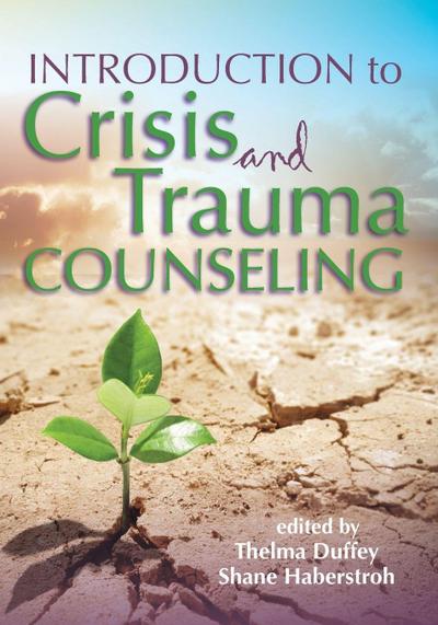 Introduction to Crisis and Trauma Counseling