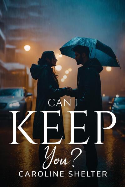 Can I Keep You?