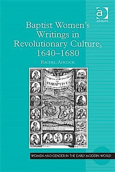 Baptist Women’s Writings in Revolutionary Culture, 1640-1680