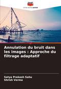 Annulation du bruit dans les images : Approche du filtrage adaptatif