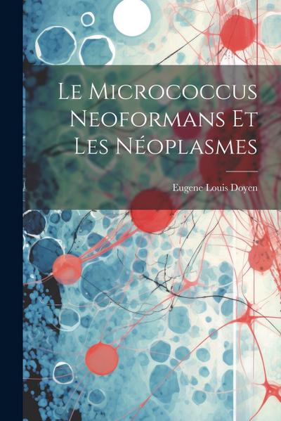 Le Micrococcus Neoformans Et Les Néoplasmes