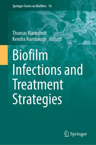 Biofilm Infections and Treatment Strategies