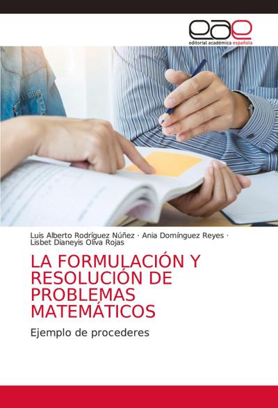 LA FORMULACIÓN Y RESOLUCIÓN DE PROBLEMAS MATEMÁTICOS