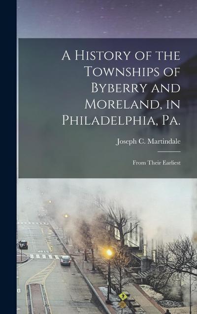 A History of the Townships of Byberry and Moreland, in Philadelphia, Pa.