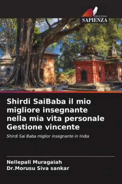 Shirdi SaiBaba il mio migliore insegnante nella mia vita personale Gestione vincente
