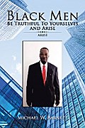 Black Men Be Truthful to Yourselves and Arise