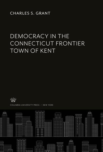Democracy in the Connecticut Frontier Town of Kent