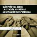 Guía práctica sobre la atención a personas en situación de dependencia