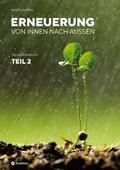 Erneuerung von innen nach außen Teil 2