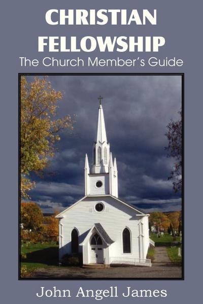Christian Fellowship, the Church Member’s Guide