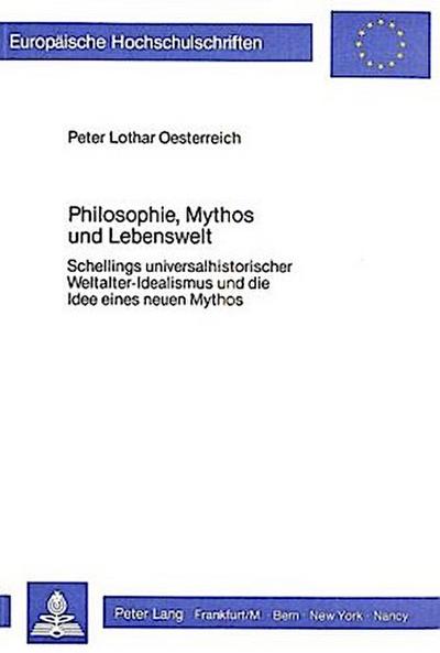 Philosophie, Mythos und Lebenswelt