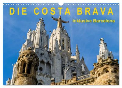 Costa Brava ¿ inklusive Barcelona (Wandkalender 2024 DIN A3 quer), CALVENDO Monatskalender