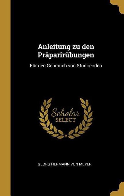 Anleitung zu den Präparirübungen