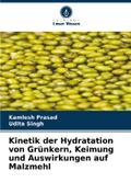 Kinetik der Hydratation von Grünkern, Keimung und Auswirkungen auf Malzmehl