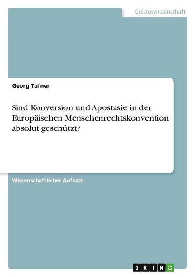 Sind Konversion und Apostasie in der Europäischen Menschenrechtskonvention absolut geschützt?