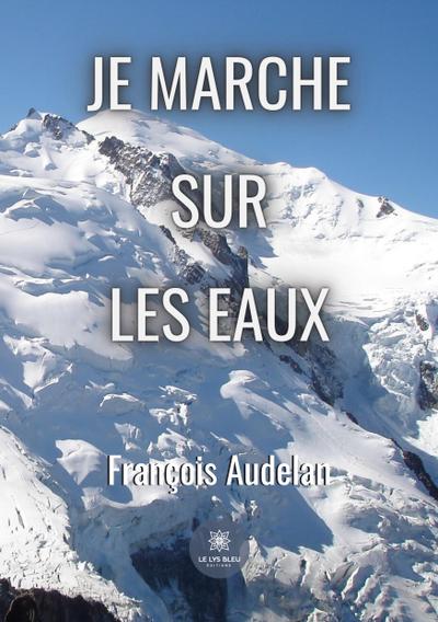 Audelan, F: Je marche sur les eaux