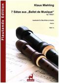 7 Sätze aus "Ballet de Musique" op.80a/1für Blockflötenorchester