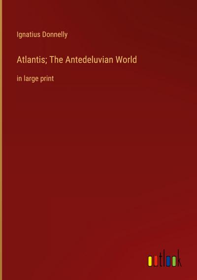 Atlantis; The Antedeluvian World