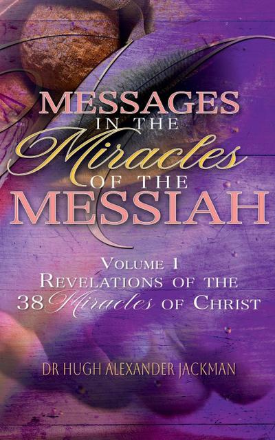 Messages in the Miracles of the Messiah