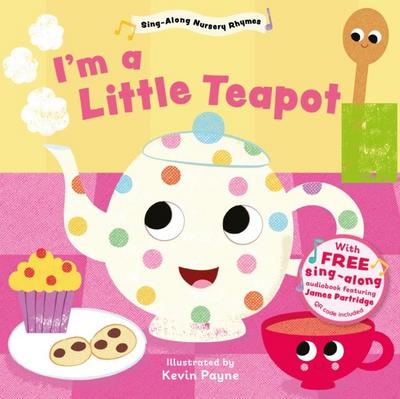 I’m a Little Teapot (Sing-Along Nursery Rhymes)