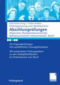 Abschlussprüfungen Allgemeine Bankwirtschaft, Betriebswirtschaft, Volkswirtschaft, Recht